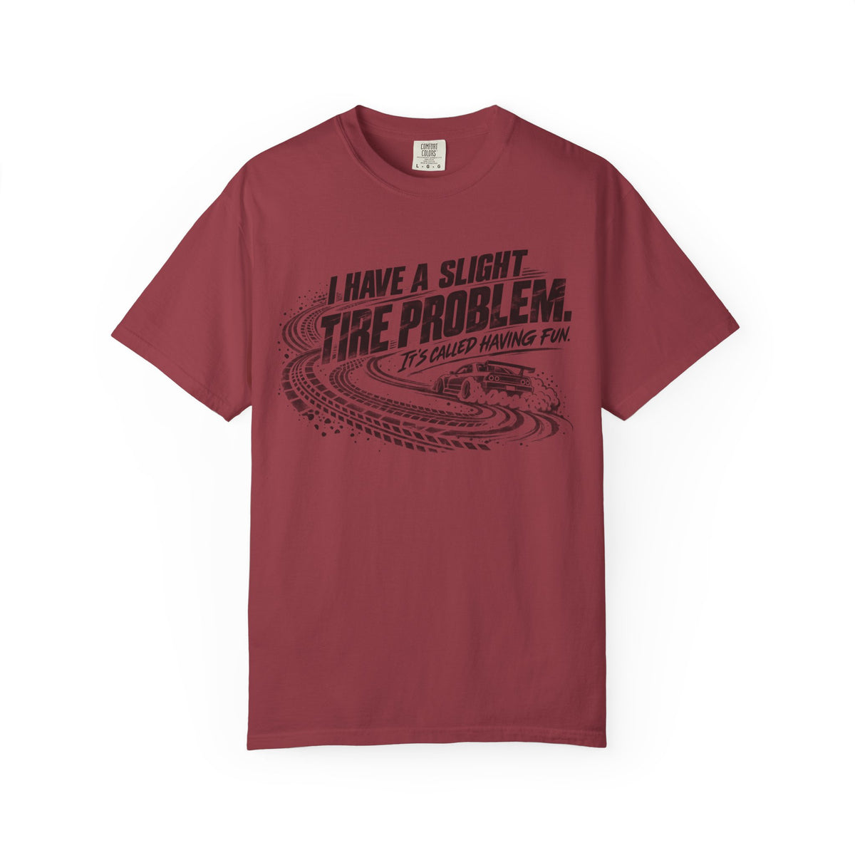 I Have a Slight Tire Problem Funny Racing T-Shirt