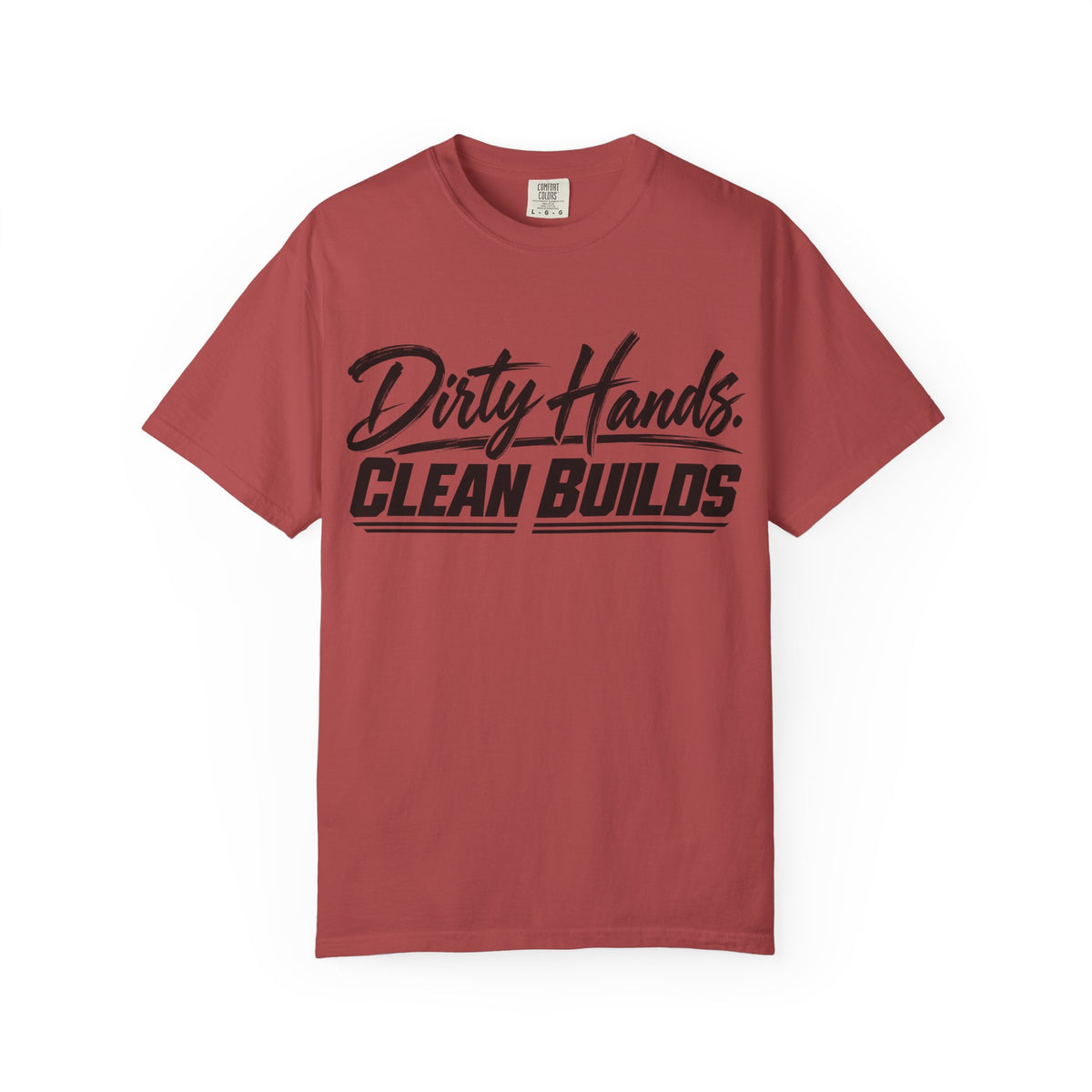 "Dirty Hands Clean Builds" T-Shirt