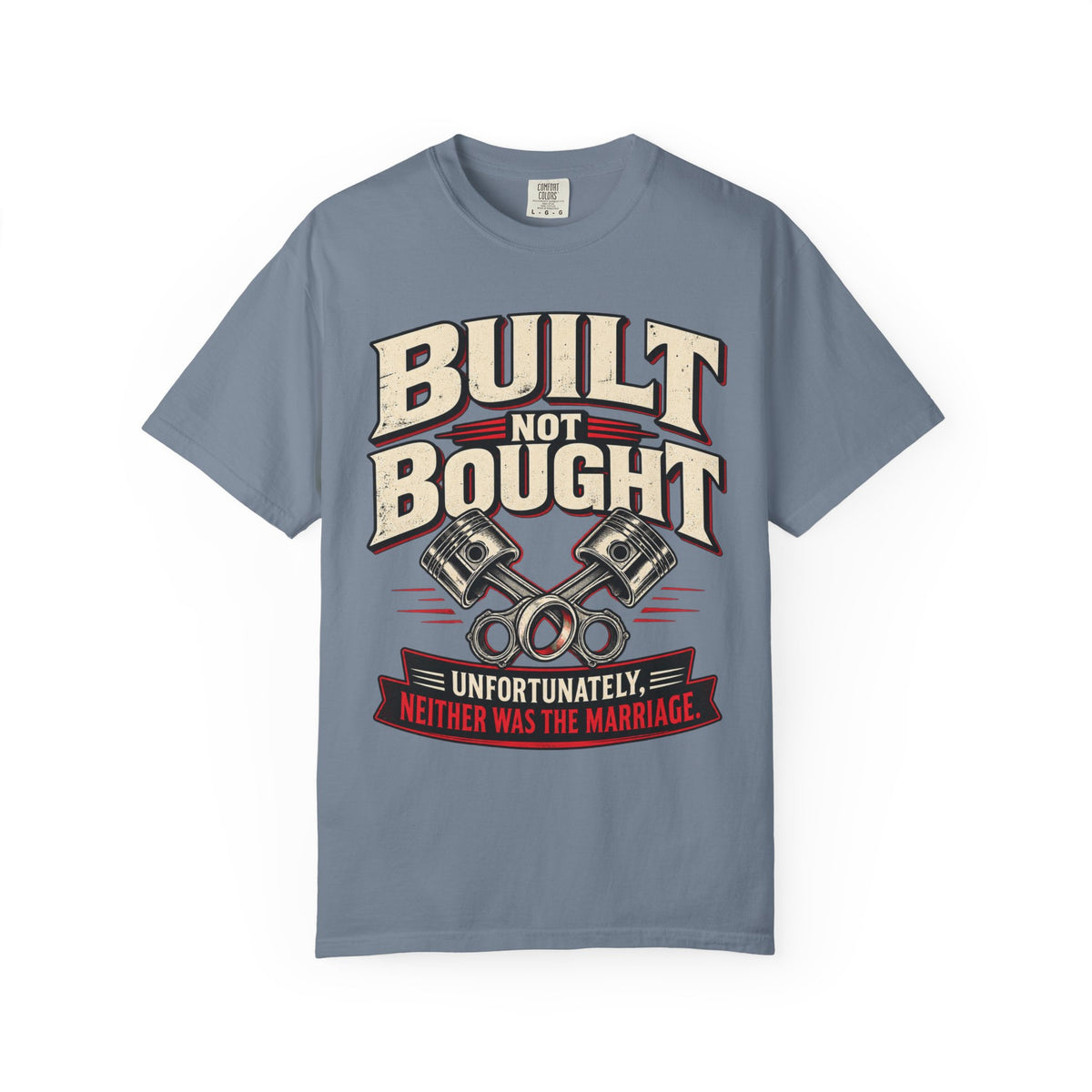 "Built Not Bought, Unfortunately Neither Was the Marriage" Mechanic Humor Tee