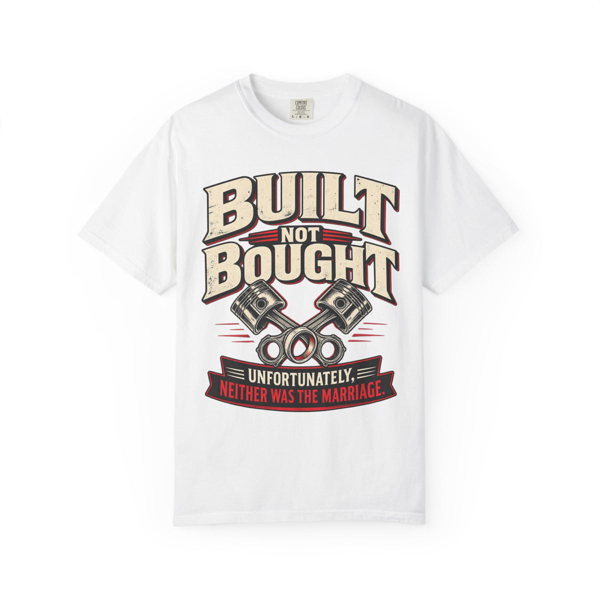 "Built Not Bought, Unfortunately Neither Was the Marriage" Mechanic Humor Tee
