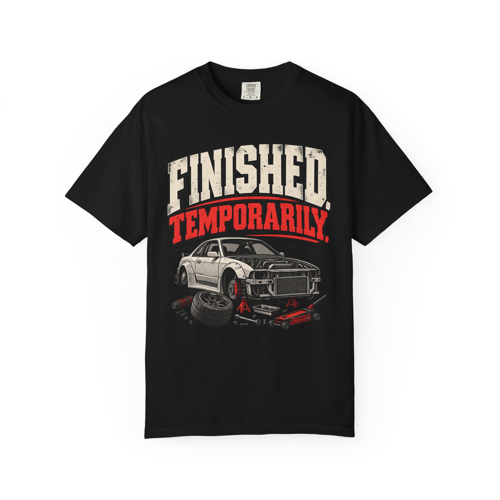 'Finished Temporarily Funny' Car Life T-Shirt