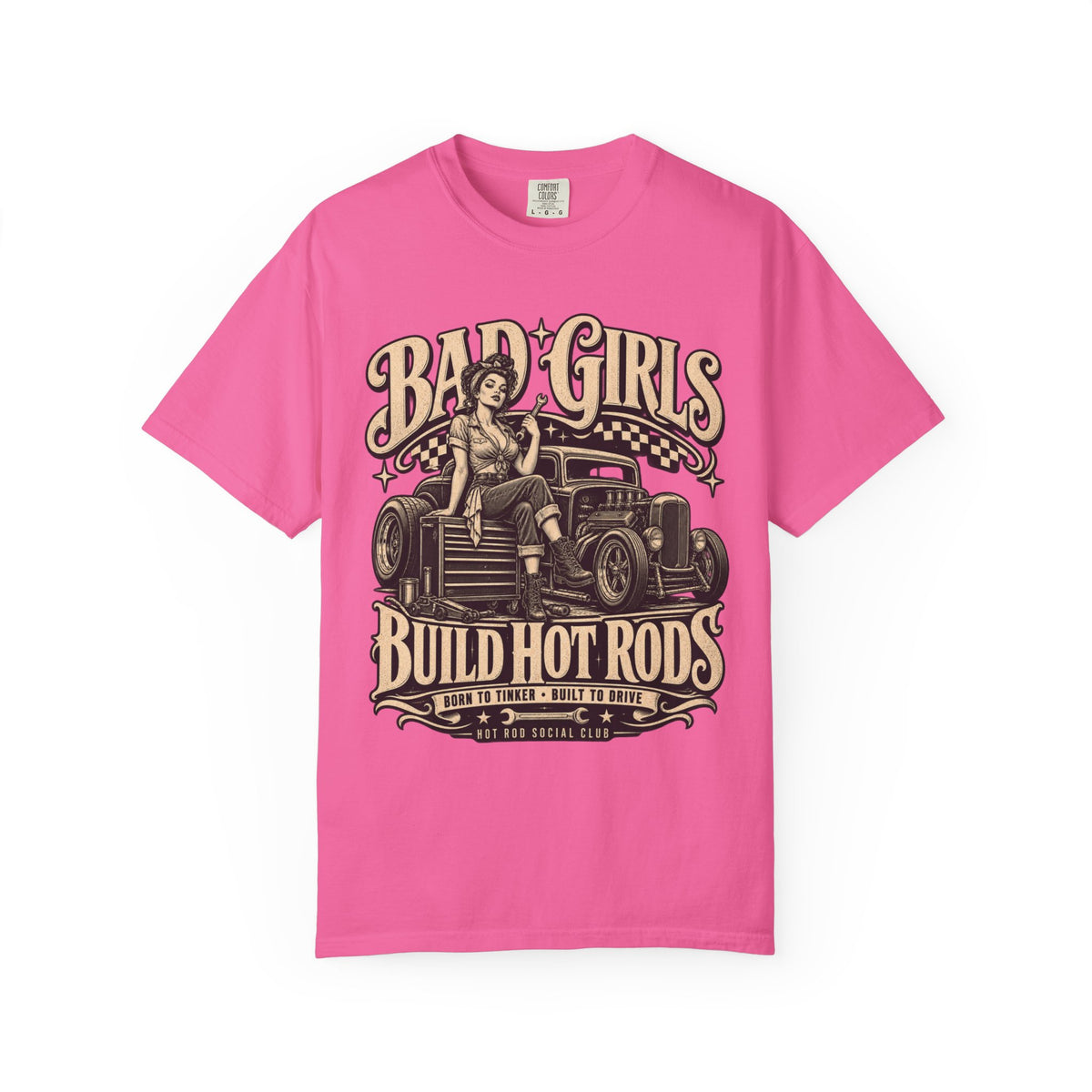 Bad Girls Build Hot Rods Vintage Car Culture T-Shirt
