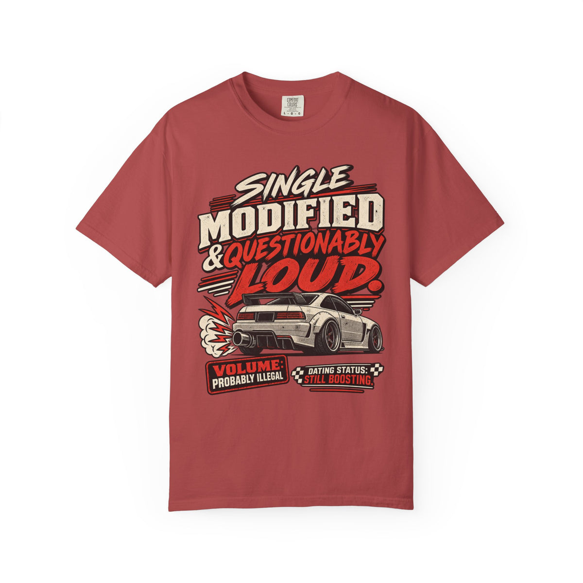 'Single Modified & Questionably Loud' Car Life T-Shirt